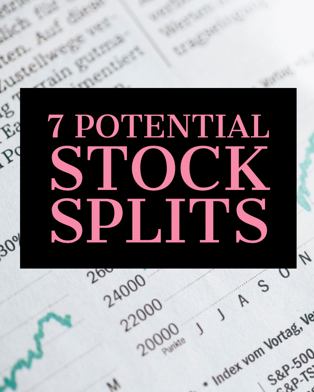 7 Potential Stock Splits